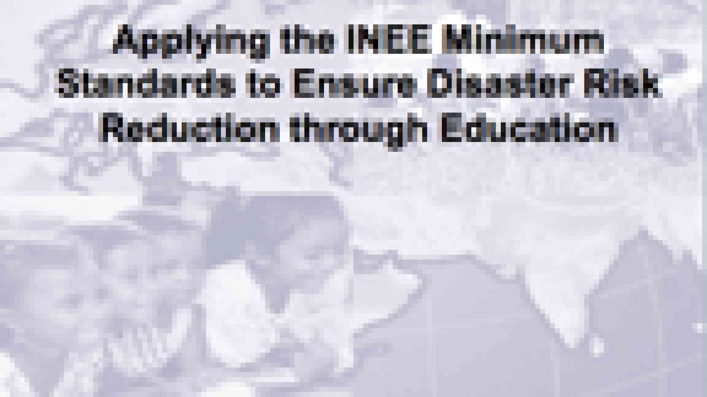 Applying The INEE Minimum Standards To Ensure Disaster Risk Reduction ...