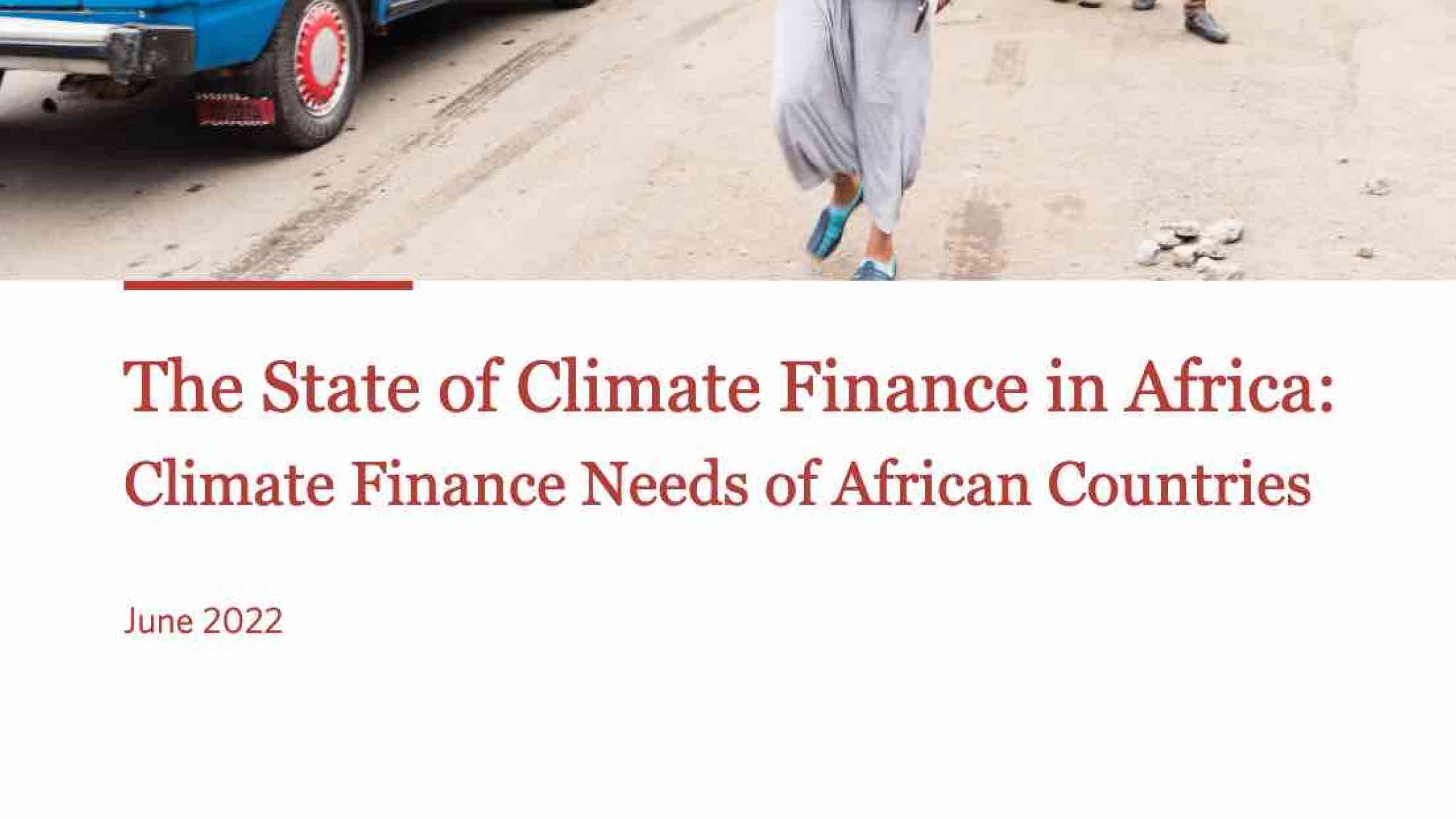 The State Of Climate Finance In Africa: Climate Finance Needs Of ...