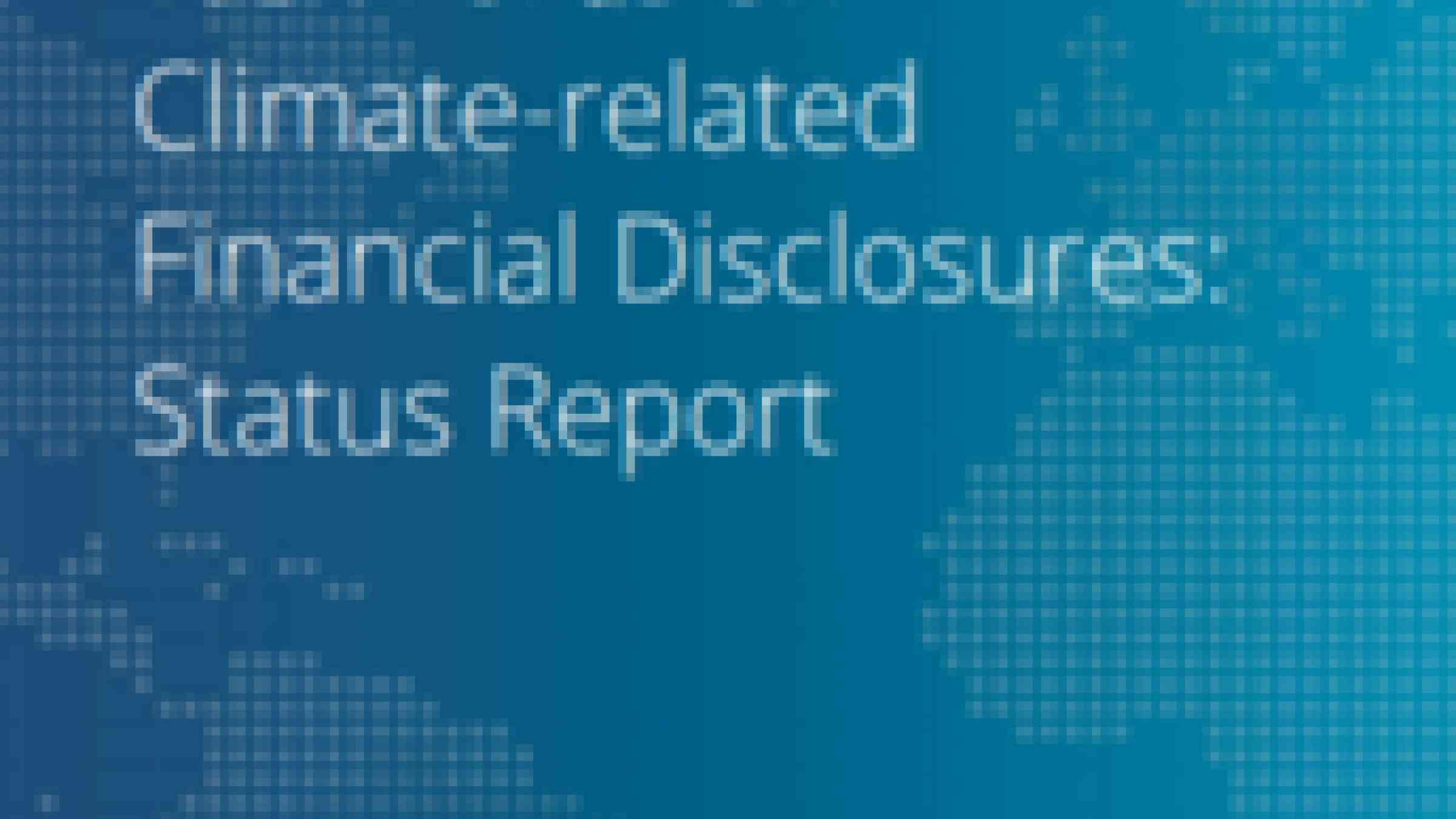 Task Force On Climate-related Financial Disclosures: Status Report ...