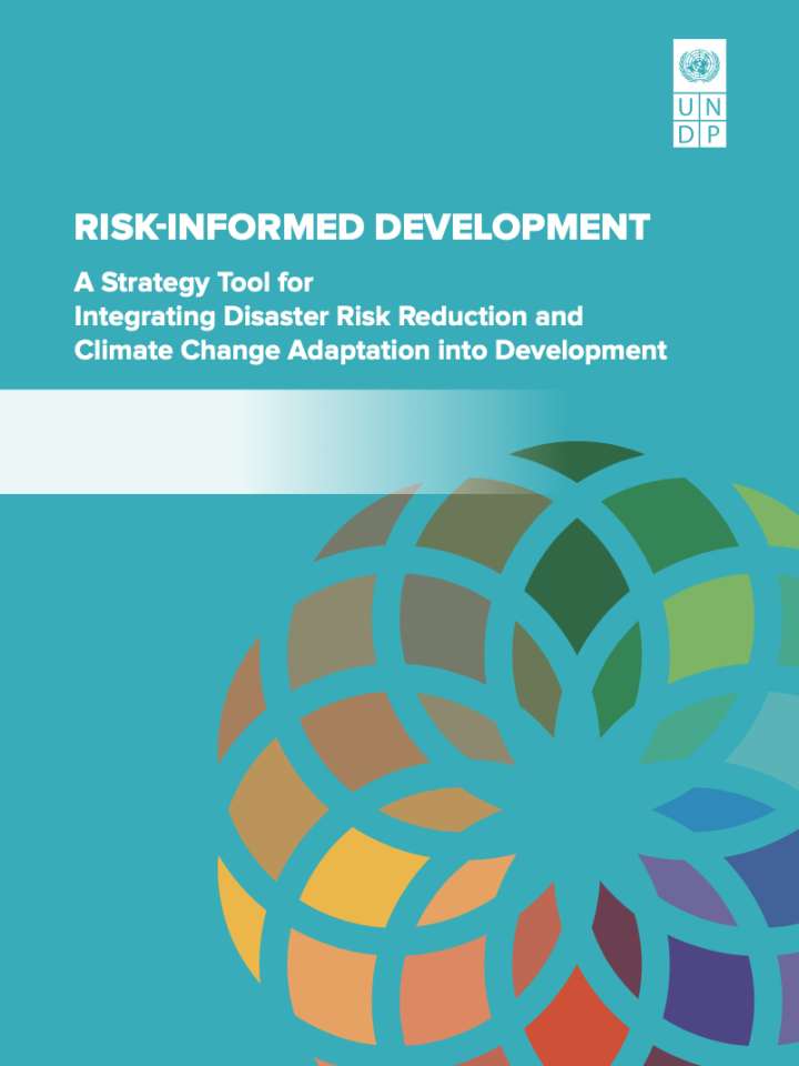 Coverpage of "Risk-informed development: A strategy tool for integrating disaster risk reduction and climate change adaptation into development"