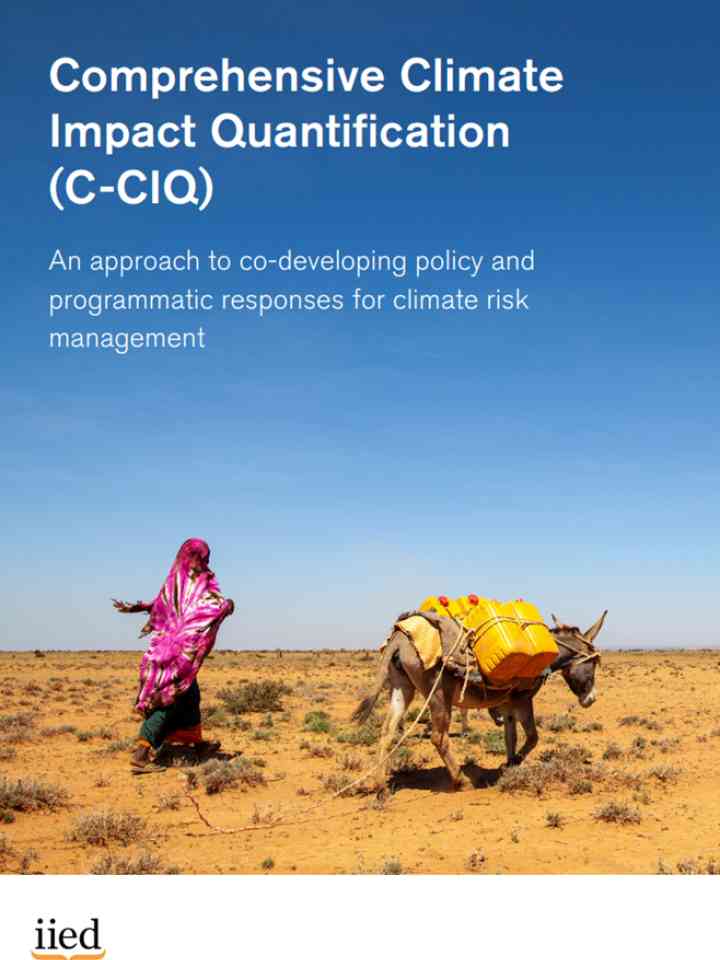 The cover of Comprehensive Climate Impact Quantification (C-CIQ) An approach to co-developing policy and programmatic responses for climate risk management